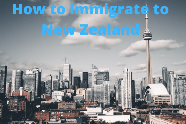 How to Immigrate to New Zealand