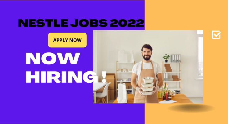 Nestle Jobs 2022 - Apply Now