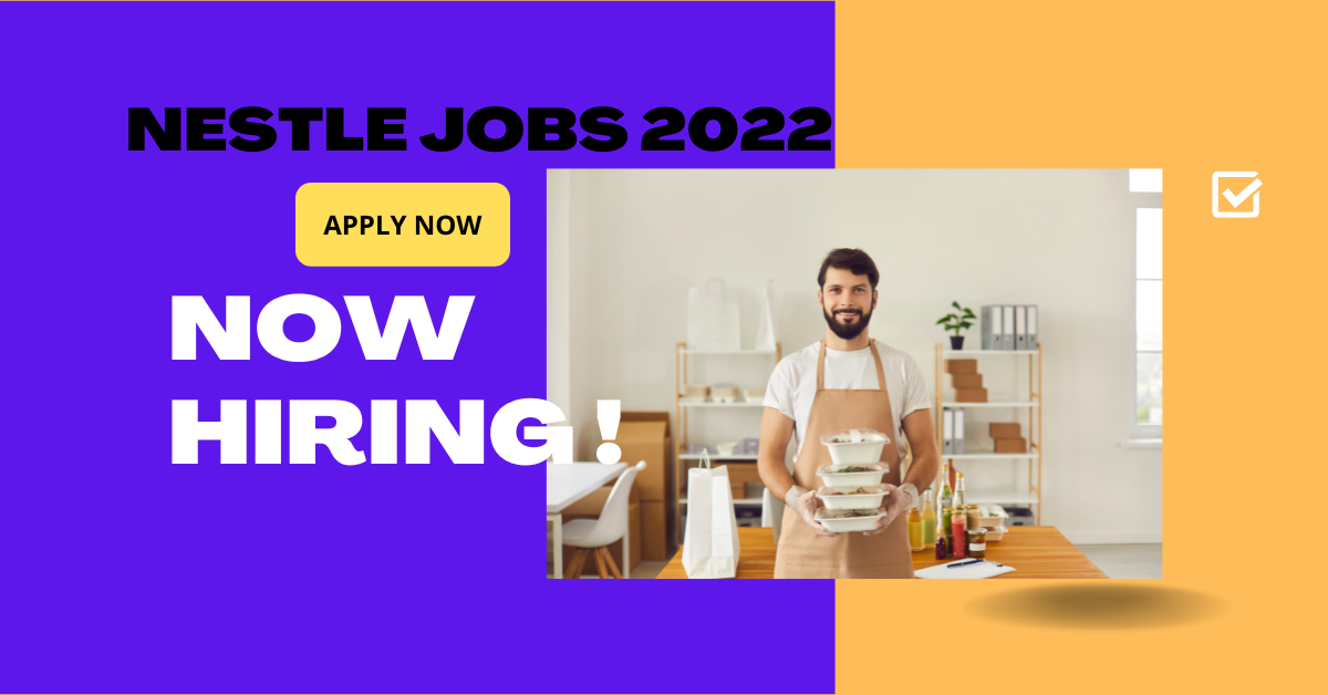 Nestle Jobs 2022 - Apply Now