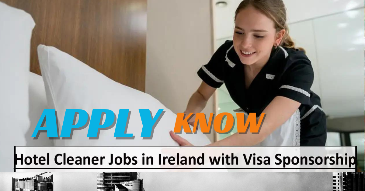 Jobs for Hotel Cleaners in Ireland that Sponsor Visas